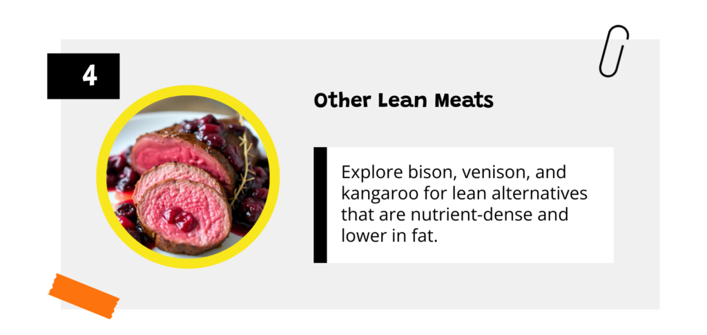 other lean meats such as ostrich and venison